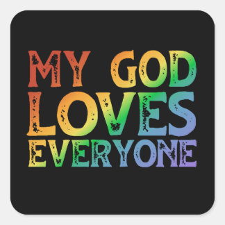 My God Loves Everyone (rainbow, rough) Square Sticker