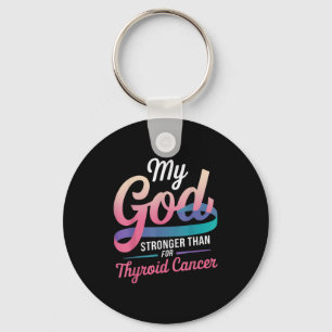 My God Stronger Than For Thyroid Cancer Awareness Keychain