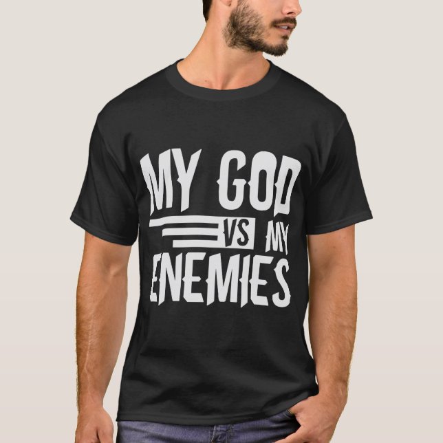 My God Vs My Enemies T-Shirt (Front)