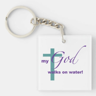 My God walks on Water! Keychain