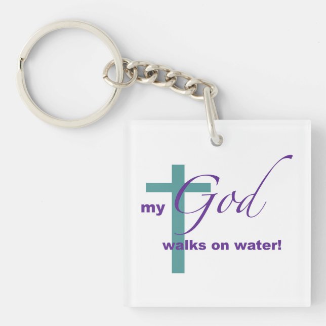 My God walks on Water! Keychain (Front)