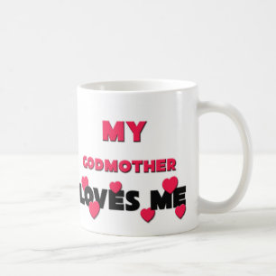 My Godmother Loves Me Coffee Mug