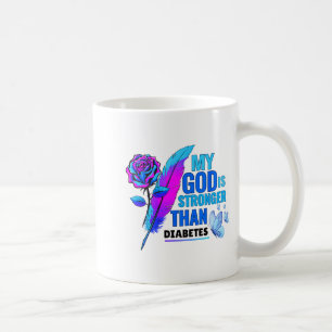 My Gods Is Stronger Than Flower Diabetes Awareness Coffee Mug