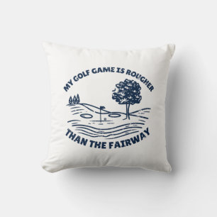 My Golf Game Is Rougher Funny Golf Lover Throw Pillow