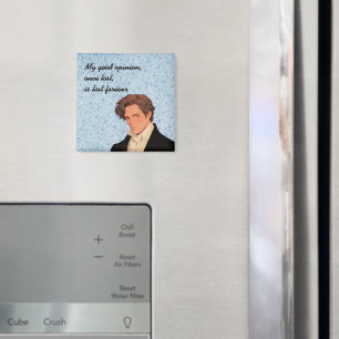 My good opinion, once lost, is lost forever Darcy Magnet
