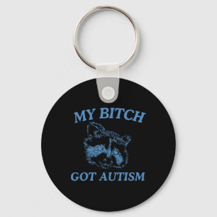 My Got Autism Funny Saying Meme 1  Keychain