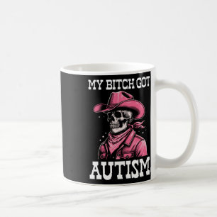 My Got Autism Funny Skeleton Meme Autistic Coffee Mug