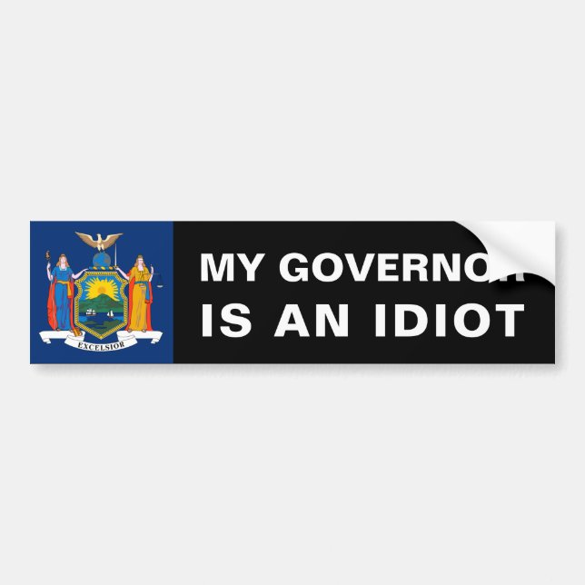 My Governor Is An Idiot - New York Bumper Sticker (Front)