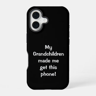 My Grandchildren Made me.. Phone Case