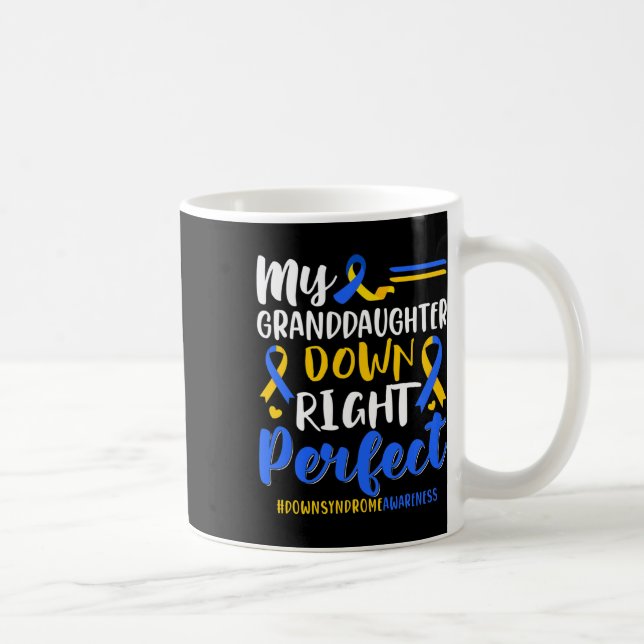 My Granddaughter Down Right Perfect Down Syndrome  Coffee Mug (Right)