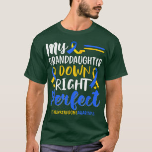 My Granddaughter Down Right Perfect Down Syndrome T-Shirt