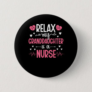 My Granddaughter Is A Nurse Grandma Of A Nurse Gra 2 Inch Round Button