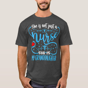 My Granddaughter Is A Nurse Proud Nurses RN LPN T-Shirt
