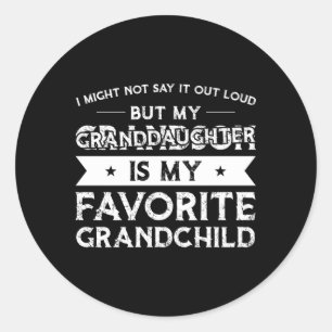 My Granddaughter Is My Favourite Granddaughter Classic Round Sticker