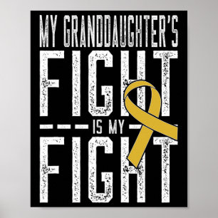 My Granddaughter's Fight Is My Fight Childhood Can Poster