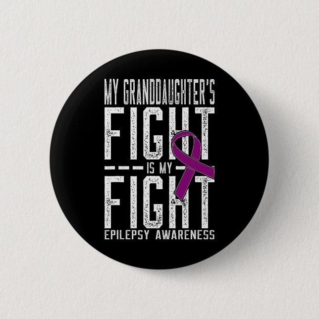 My Granddaughter's Fight Is My Fight Epilepsy Awar 2 Inch Round Button (Front)