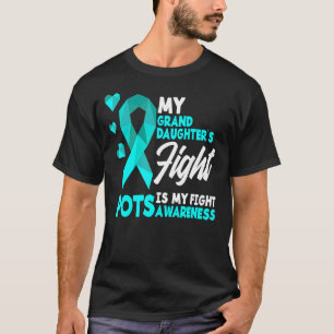 My Granddaughter's Fight Is My Fight Pots Syndrome T-Shirt