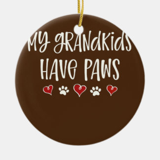 My Grandkids Have Paws Funny Dog Cat Grandma Ceramic Ornament
