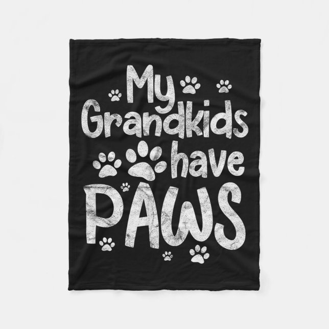 My Grandkids Have Paws Funny Dog Cat Grandma Grand Fleece Blanket (Front)