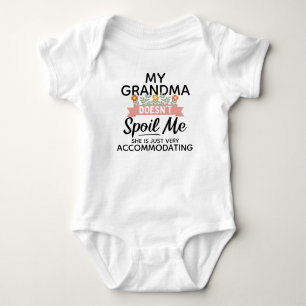 My Grandma Doesn't Spoil Me She's Accommodating Baby Bodysuit
