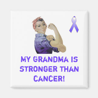 My Grandma is stronger than cancer! Magnet
