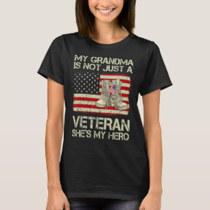 My Grandma Not Just Veteran She Is Hero Combat Boo T-Shirt
