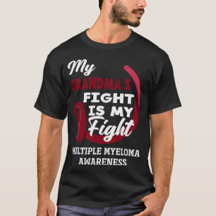 My Grandma's Fight Is My Fight Multiple Myeloma Aw T-Shirt