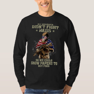 My Grandpa Didn't Fight Nazis So We Could Show Pap T-Shirt