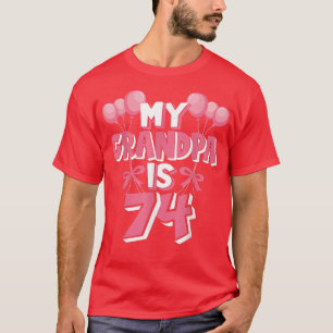 My Grandpa Is 74 Years Old Grampa 74th Birthday  T-Shirt
