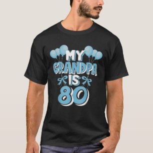 My Grandpa Is 80 Years Old Grandad 80th Birthday T-Shirt