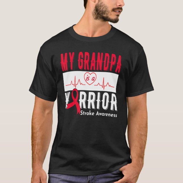 My Grandpa Is A Warrior Stroke Awareness Stroke Su T-Shirt (Front)
