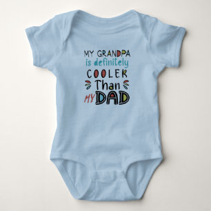 My Grandpa Is Definitely Cooler Than My Dad Baby Bodysuit