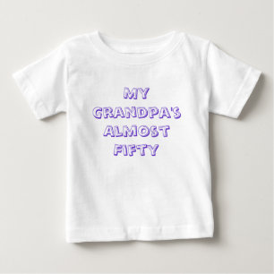 My Grandpa's Almost Fifty Baby T-Shirt