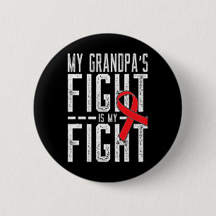 My Grandpa's Fight Is My Fight Blood Cancer Awaren 2 Inch Round Button