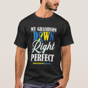 My Grandson Down Right Perfect Down Syndrome Aware T-Shirt