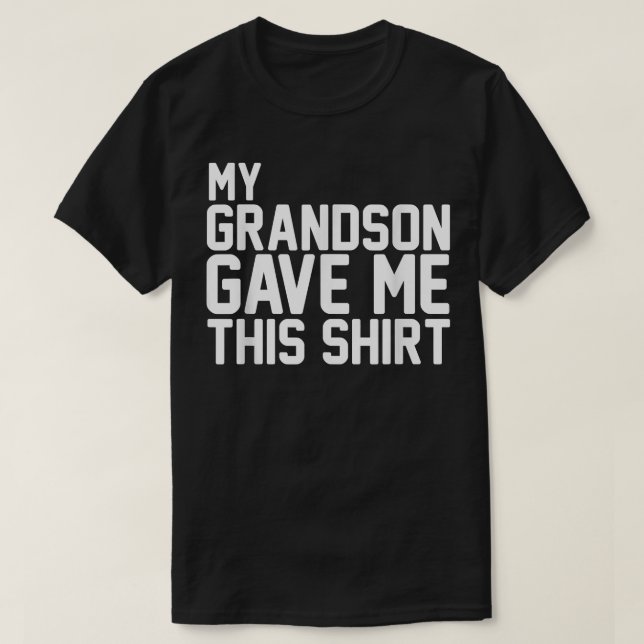 My Grandson Gave Me ThisBFF Bestie Squad  T-Shirt (Design Front)