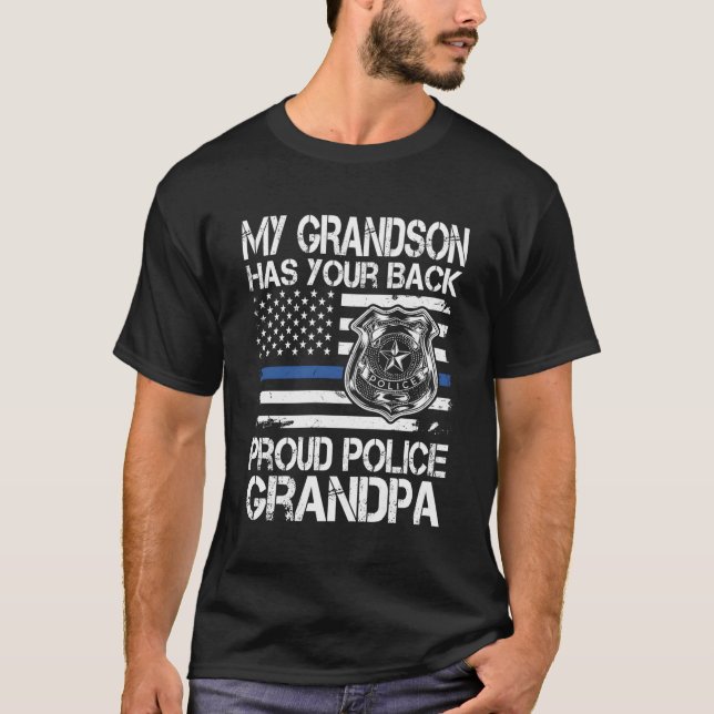 My Grandson Has Your Back Proud Police Officer Gra T-Shirt (Front)
