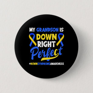 My Grandson Is Down Right Perfect Down Syndrome Aw 2 Inch Round Button
