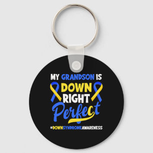 My Grandson Is Down Right Perfect Down Syndrome Aw Keychain