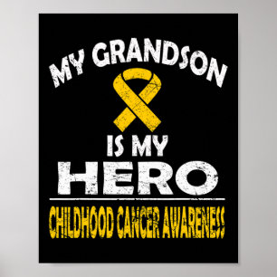 My Grandson Is My Hero Childhood Cancer Awareness Poster