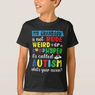 My Grandson Is Not Rude Weird Or Hyper It's Called T-Shirt