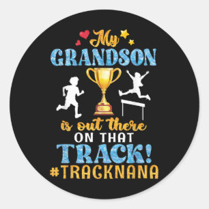 My Grandson Is Out There On That Track Help Proud Classic Round Sticker