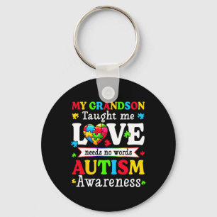 My Grandson Taught Me Love Needs No Words Autism G Keychain