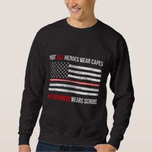 My Grandson Wears Scrubs Nurse Healthcare Thin Red Sweatshirt