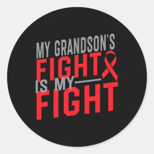 My Grandson's Fight Is My Fight Blood Cancer Aware Classic Round Sticker
