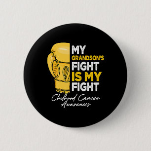 My Grandson's Fight Is My Fight Childhood Cancer A 2 Inch Round Button