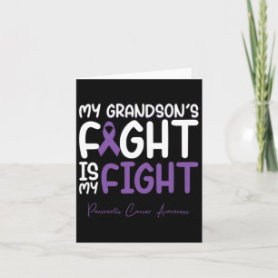 My Grandson's Fight Is My Fight Pancreatic Cancer  Card