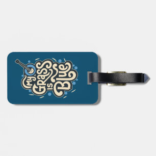 My Grass Is Blue Bluegrass Folk Music Luggage Tag