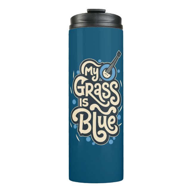 My Grass Is Blue Bluegrass Folk Music Thermal Tumbler (Front)