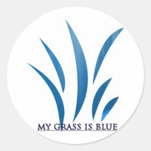MY GRASS IS BLUE CLASSIC ROUND STICKER